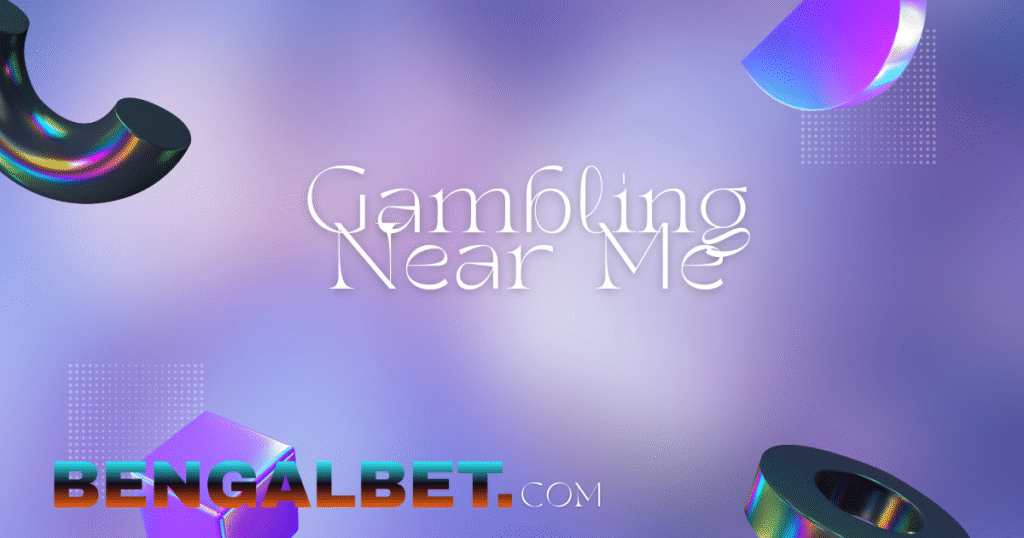 Gambling Near Me