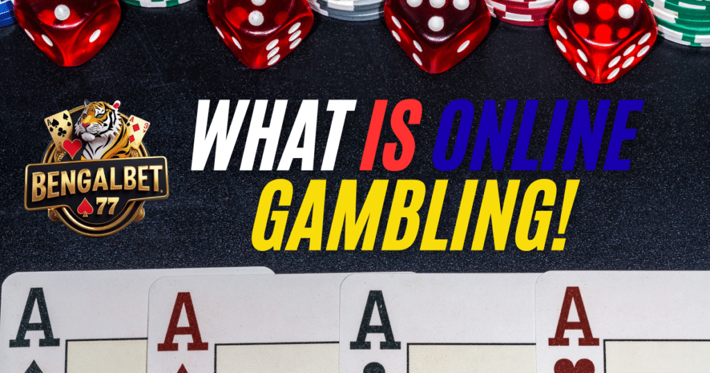 What Is Online Gambling
