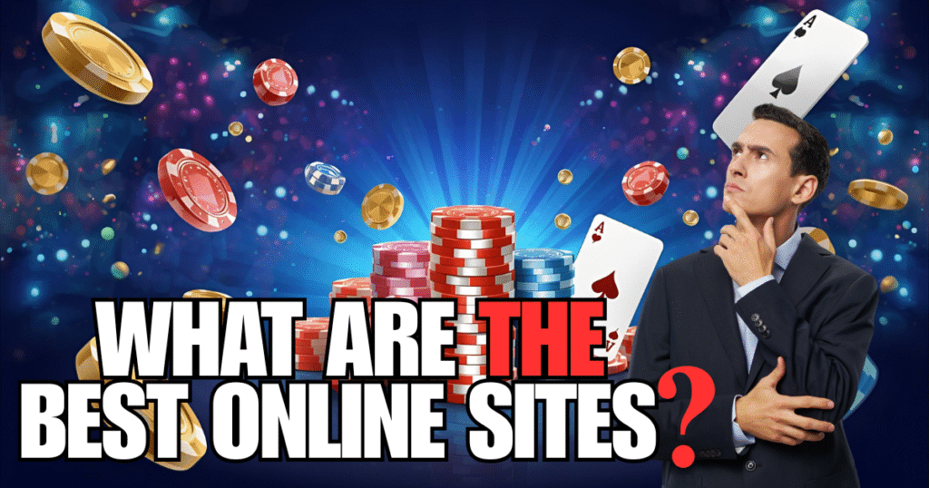 What Are The Best Online Gambling Sites?