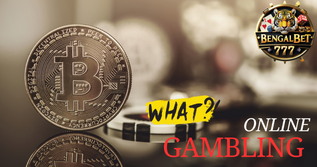 What Is Online Gambling
