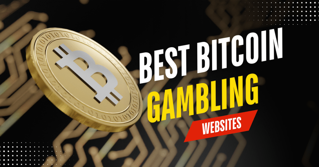 Best Bitcoin Gambling Websites