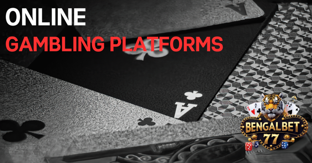 Online Gambling Platforms